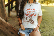 Load image into Gallery viewer, Ain&#39;t My First Rodeo Cowgirl Graphic TeeNaturalS
