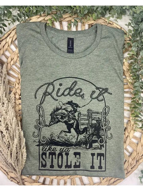 Ride It Like You Stole It Graphic TeeOliveS